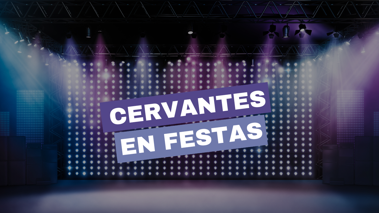 Cervantes en Festas